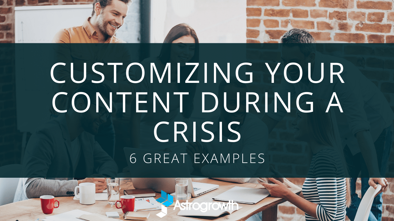 Customizing Your Content During a Crisis
